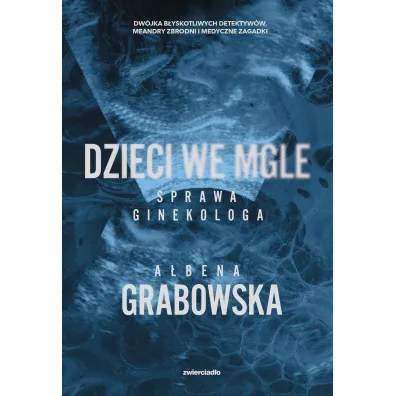 Dzieci we mgle. Sprawa ginekologa