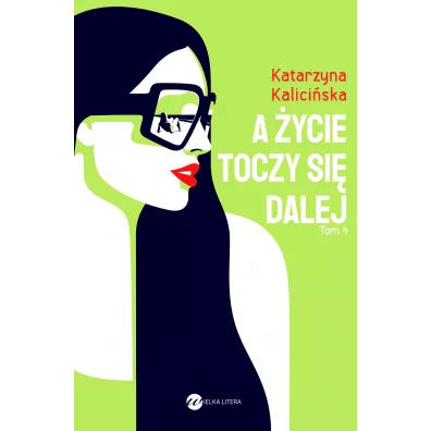A �ycie toczy si� dalej - Katarzyna  Kalici�ska