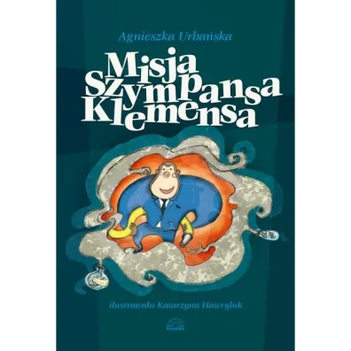 Misja szympansa Klemensa - Agnieszka Urba�ska