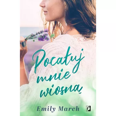 Pocauj mnie wiosn - Emily March