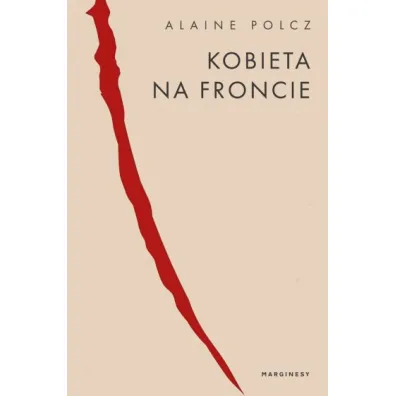 Kobieta na froncie - Alaine Polcz