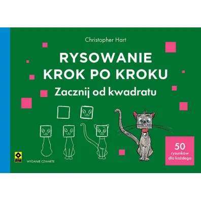 Rysowanie krok po kroku. Zacznij od kwadratu - Christopher Hart