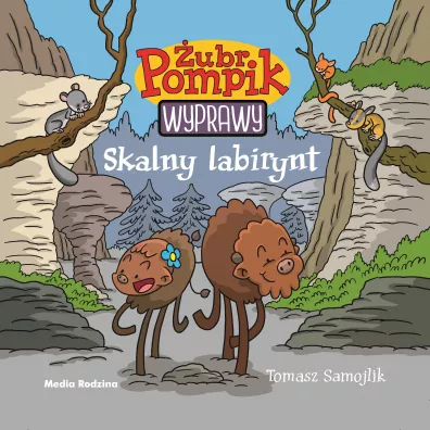Skalny labirynt. �ubr Pompik. Wyprawy. Tom 12 - Tomasz Samojlik
