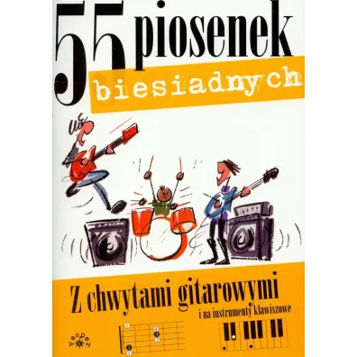 55 piosenek biesiadnych z chwytami gitarowymi i na instrumenty klawiszowe