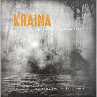 Kraina. Opowie�� o w�skim torze - Micha� Olszewski, Wojtek  Moskwa