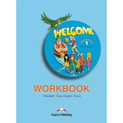 Welcome 1. Workbook - Virginia Evans, Gray Elizabeth