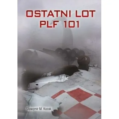 Ostatni lot PLF 101 - S�awomir M. Kozak