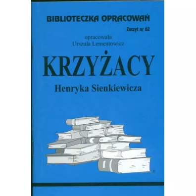 Krzy�acy. Biblioteczka opracowa�. Zeszyt nr 62 - Urszula Lementowicz