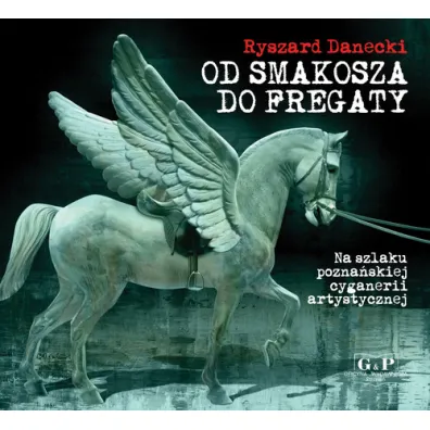 Od Smakosza do Fregaty - Ryszard Danecki