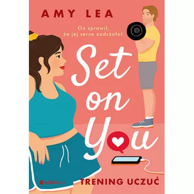 Set on You. Trening uczu� - Amy Lea