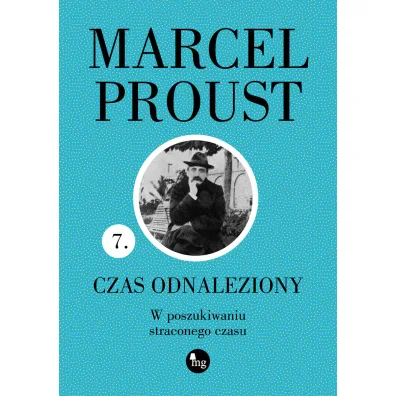 Czas odnaleziony. W poszukiwaniu straconego czasu. Tom 7 - Marcel Proust