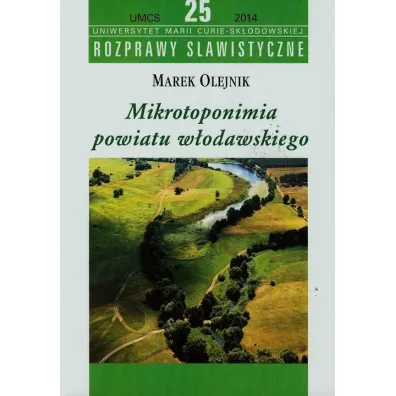 Mikrotoponimia powiatu w�odawskiego - Marek Olejnik