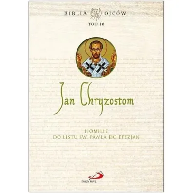 Homilie do Listu �w. Paw�a do Efezjan - Jan Chryzostom
