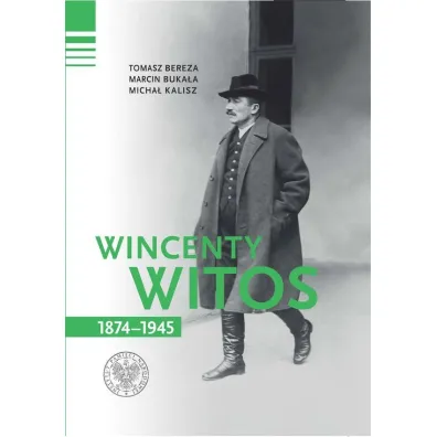 Wincenty Witos 1874-1945 - Tomasz Bereza, Marcin Buka�a, Micha�  Kalisz
