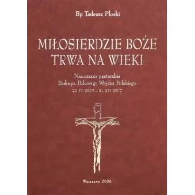 Mi�osierdzie Bo�e trwa na wieki - Tadeusz P�oski