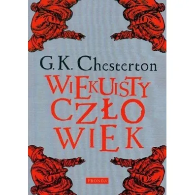 Wiekuisty cz�owiek - Gilbert Keith Chesterton