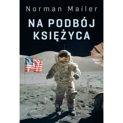 Na podb�j Ksi�yca - Norman Mailer