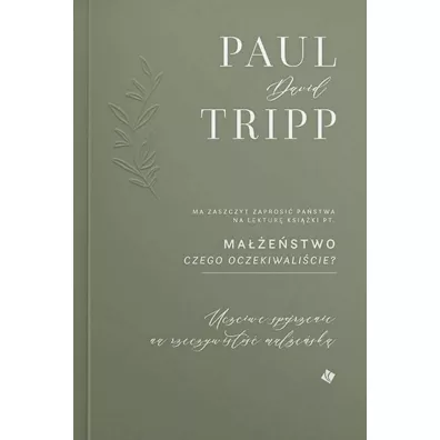 Ma��e�stwo. Czego oczekiwali�cie? - Paul David Tripp