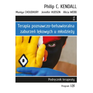 Terapia poznawczo-behawioralna zaburze� l�kowych u m�odzie�y - Jennifer Hudson, Muniya Choudhury, Philip C. Kendall, Alicia Webb