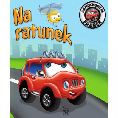 Na ratunek. Samochodzik Franek - Elbieta Wjcik