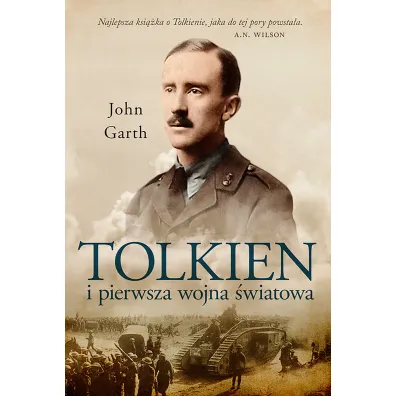 Tolkien i pierwsza wojna �wiatowa. U progu �r�dziemia - John Garth
