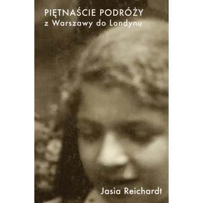 Pi�tna�cie podr�y z Warszawy do Londynu - Reichardt Jasia