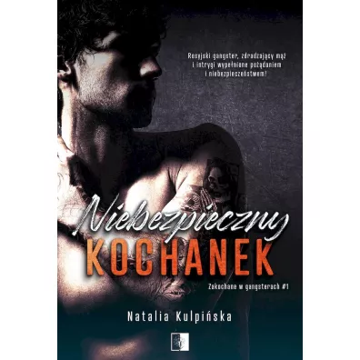 Niebezpieczny kochanek. Zakochane w gangsterach. Tom 1 - Natalia  Kulpi�ska