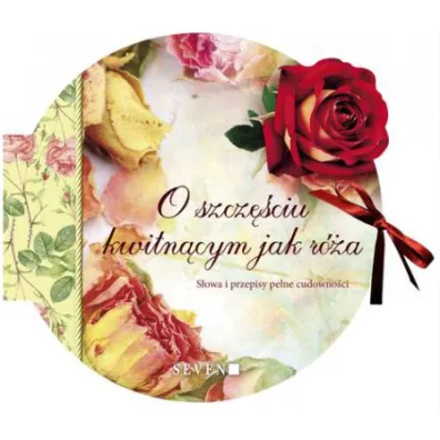 O szcz�ciu kwitn�cym jak r�a