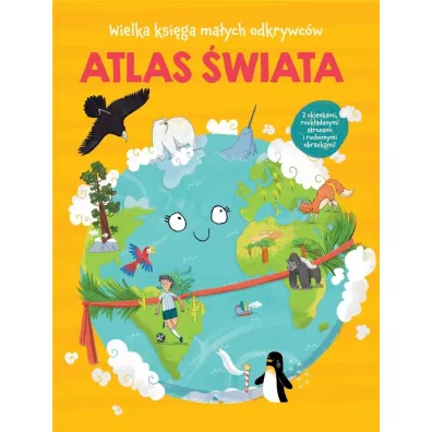 Wielka ksiga maych odkrywcw. Atlas wiata