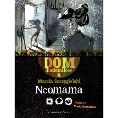 Neomama. Dom Rodomi��w. Tom 4 - Marcin Szczygielski