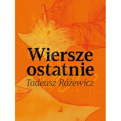 Wiersze ostatnie - Tadeusz R�ewicz