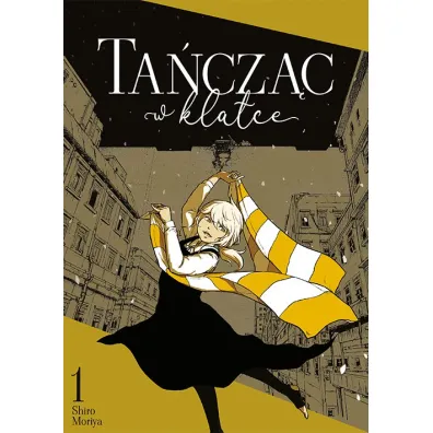Ta�cz�c w klatce. Tom 1 - Shiro Moriya