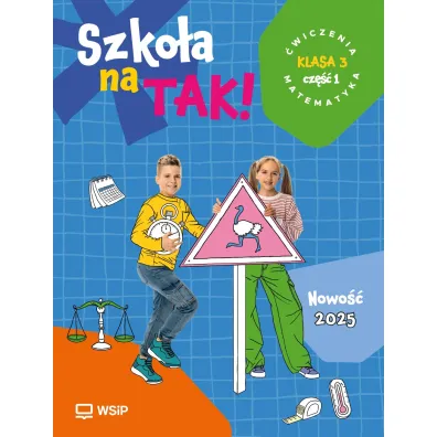 Szko�a na TAK! Matematyka. �wiczenia. Edukacja wczesnoszkolna. Klasa 3. Cz�� 1 - Dorota Dankowska, Barbara Nawolska, Joanna  ��d�o-Treder, Magdalena  Marekwia