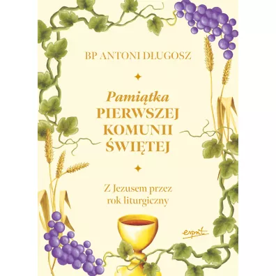Pamitka Pierwszej Komunii witej - Antoni Dugosz