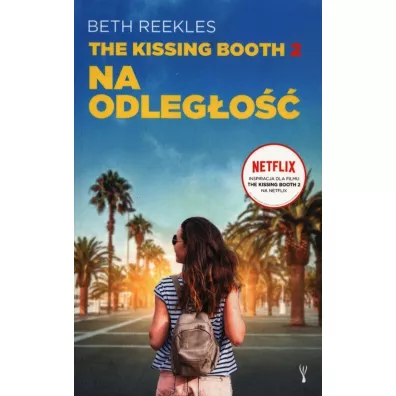Na odlego. The Kissing Booth. Tom 2 - Beth  Reekles