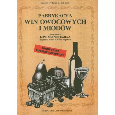 Fabrykacja win owocowych i miodw - Konrad Niklewicz