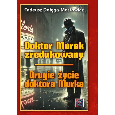 Doktor Murek zredukowany. Drugie �ycie.. T.1-2 TW - Tadeusz Do��ga-Mostowicz