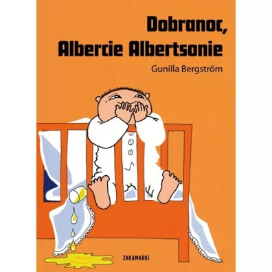 Dobranoc, Albercie Albertsonie. Albert Albertson. Tom 1 - Gunilla Bergstrm