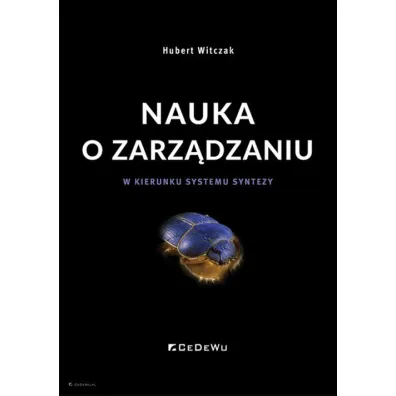 Nauka o zarz�dzaniu. W kierunku systemu syntezy - Hubert Witczak