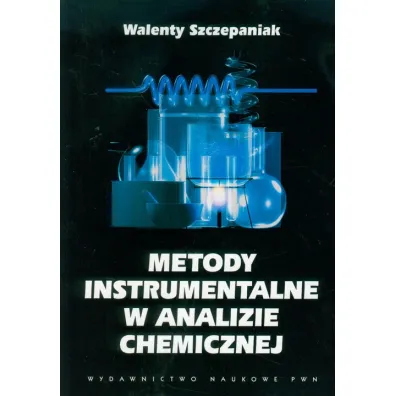 Metody instrumentalne w analizie chemicznej - Walenty Szczepaniak