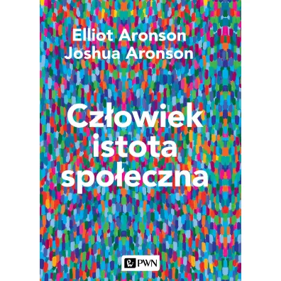 Cz�owiek istota spo�eczna - Elliot Aronson, Joshua Aronson