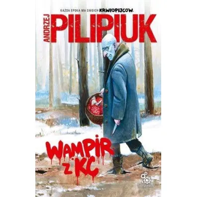 Wampir z Kc. Cykl z Wampirem. Tom 3 - Andrzej Pilipiuk