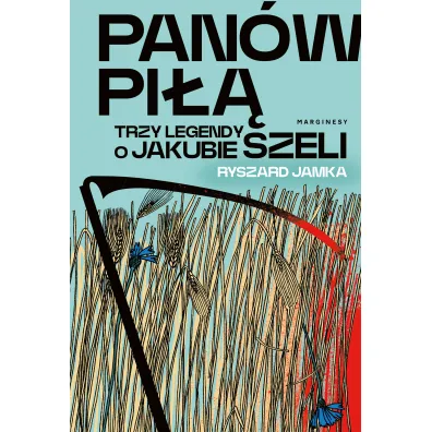 Pan�w pi��. Trzy legendy o Jakubie Szeli - Ryszard  Jamka