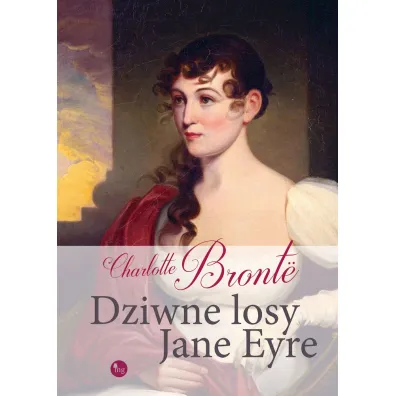 Dziwne losy Jane Eyre - Charlotte Bront�