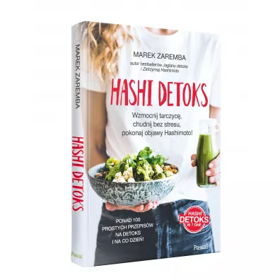 Hashi detoks. Wzmocnij tarczyc�, chudnij bez stresu, pokonaj objawy Hashimoto! - Marek Zaremba
