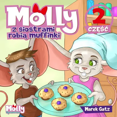 Molly z siostrami piecze muffinki. Cz�� 2 - Marek Gatz