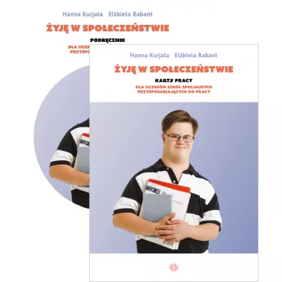 Pakiet �yj� w spo�ecze�stwie. Podr�cznik i karty pracy dla uczni�w szk� specjalnych przysposabiaj�cych do pracy - El�bieta  Rabant, Hanna  Kurjata