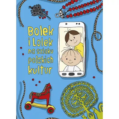 Bolek i Lolek na szlaku polskich kultur - Dorota Majkowska-Szajer, Sara  Szewczyk