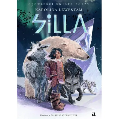 Silla. Opowie�ci �wiata Zorzy. Tom 1