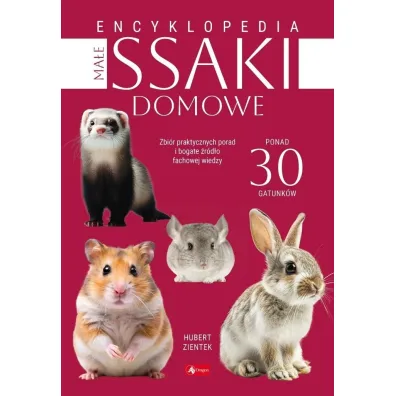 Ma�e ssaki domowe. Encyklopedia - Hubert Zientek